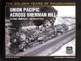 Union Pacific Across Sherman Hill - Big Boys, Challengers and Streamliners by DRURY, George
